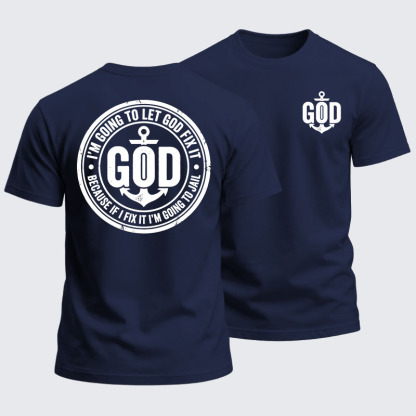 Heavyweight Cotton Tee - I’m Going to Let God Fix It Because if I Fix It I’m Going to Jail