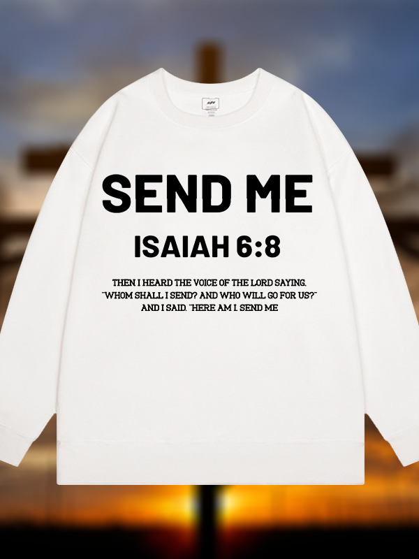 Send Me Isaiah 6:8 Jesus God Christian Sweatshirt