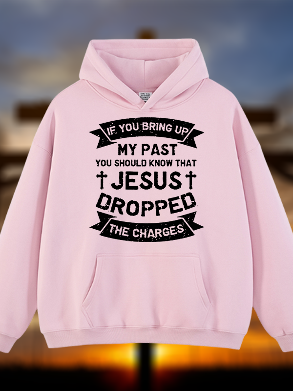 Jesus Dropped The Charges Jesus God Christian Plush Fleece-Lined Hoodie