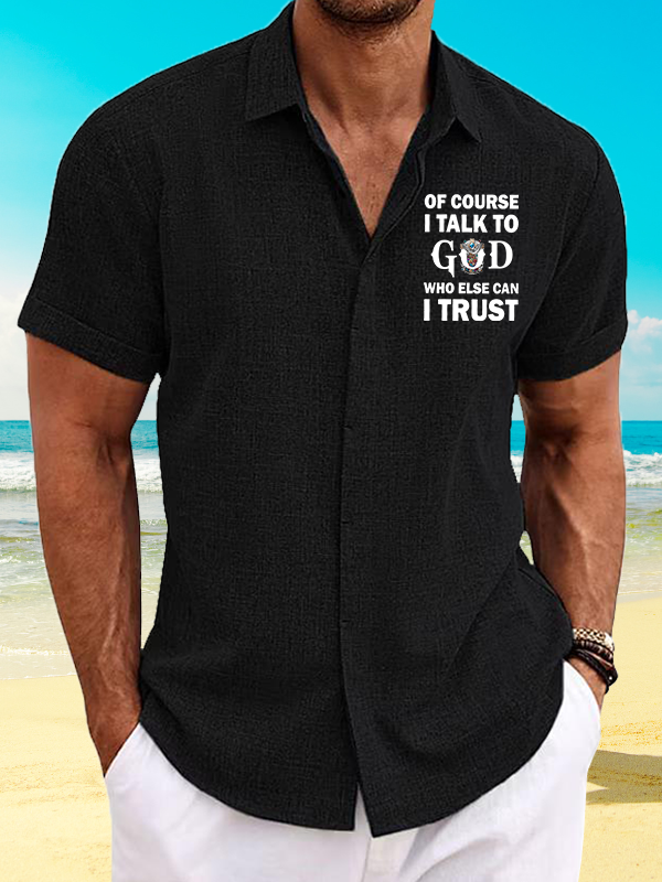 Of Course I Talk To God Who Else Can I Trust  Jesus God  Christian Short Sleeve Shirt