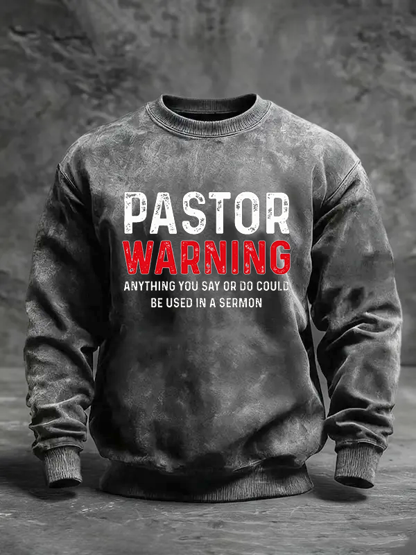 Pastor Warning Anything You Say or Do Could Be Used in a Sermon Jesus God Christian Washed Sweatshirt