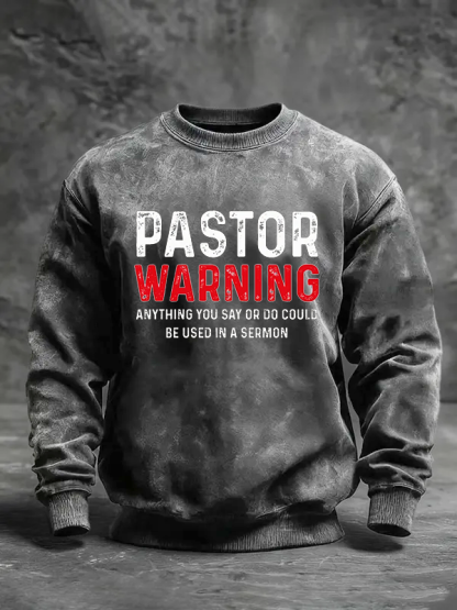 Pastor Warning Anything You Say or Do Could Be Used in a Sermon Jesus God Christian Washed Sweatshirt