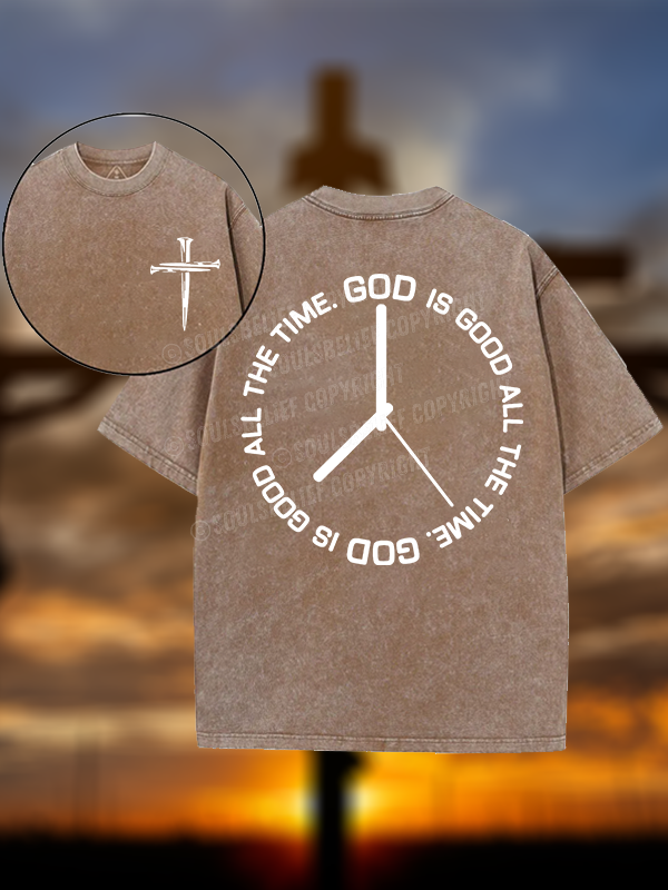God Is Good All The Time Clock Jesus God Christian Washed T-Shirt