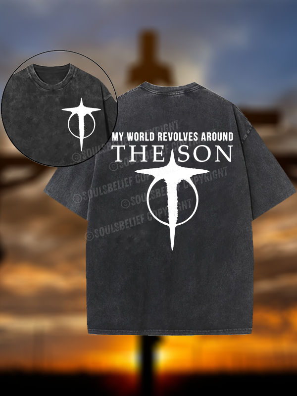 World Revolves Around Son of God Jesus God Christian Washed T-Shirt