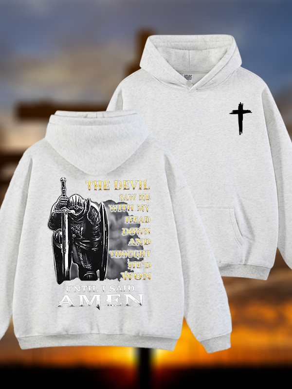 The Devil Saw Me with My Head Down and Thought He'd Won Until I Said Amen Jesus God Christian Plush Fleece-Lined Hoodie