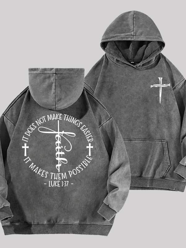 Luke 1 ：37 It Does Not Make Things Easier It Make Them Possible  Jesus God Christian Washed Hoodie