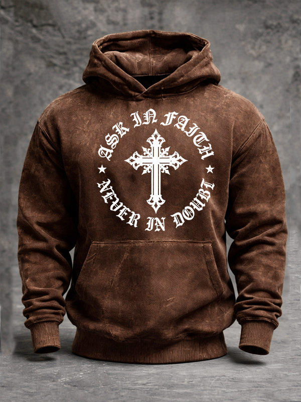 Ask In Faith, Never In Doubt  Jesus God Christian Washed Hoodie
