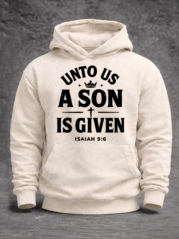 Unto Us A Son Is Given Jesus God Christian Washed Hoodie