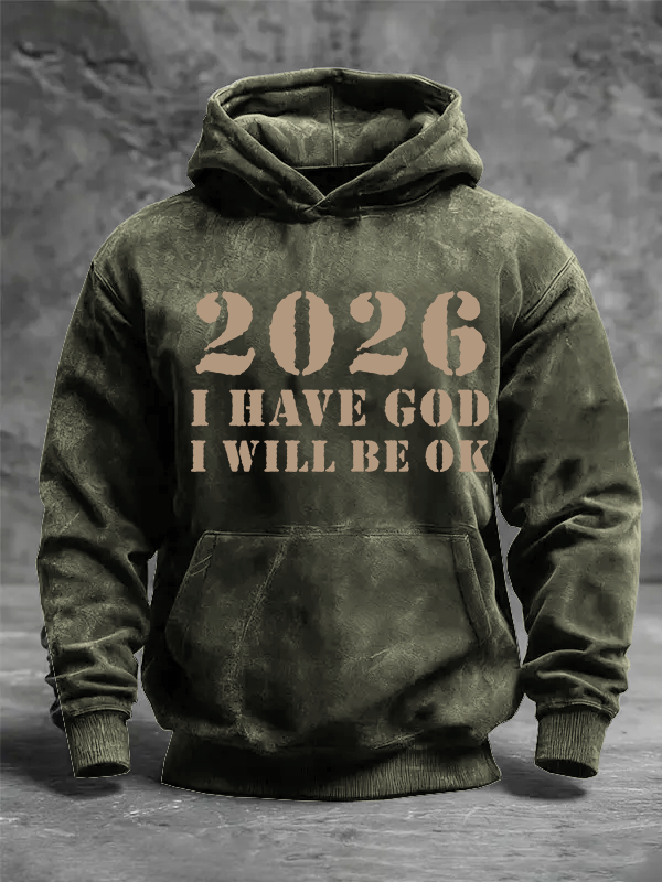 2026 I Have God I Will Be OK Jesus God Christian Washed Hoodie