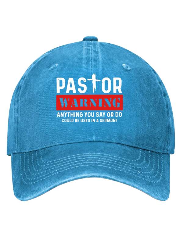 Pastor Warning Anything You Say or Do Could Be Used in a Sermon Hat