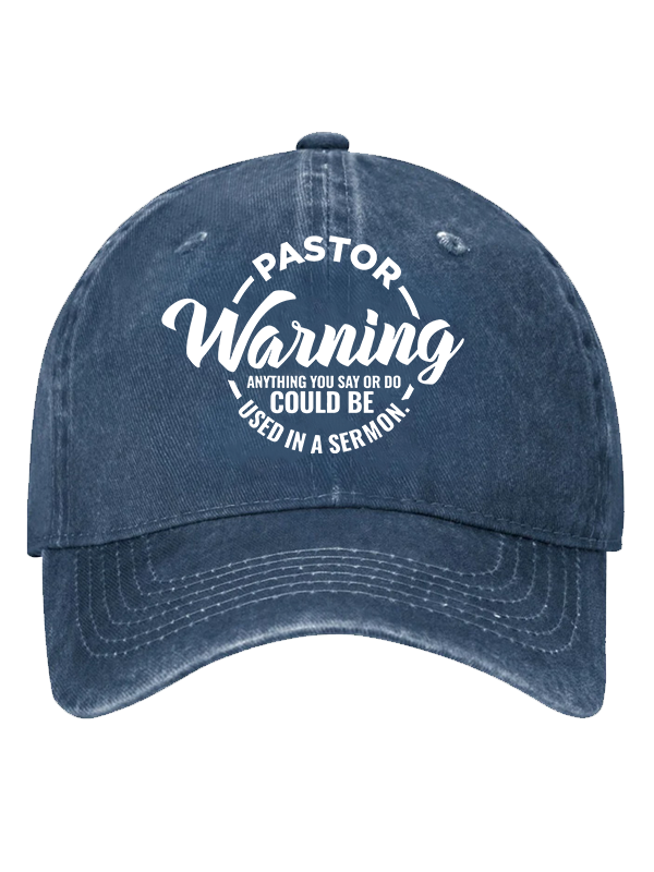 Pastor Warning Anything You Say or Do Could Be Used in a Sermon Hat