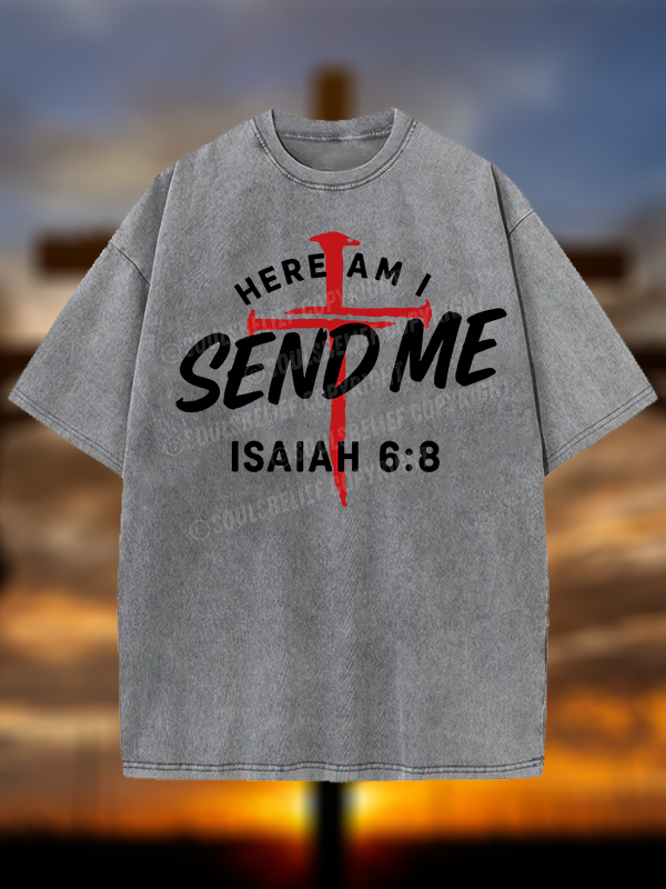 Here Am I Send Me  Jesus God Christian Washed T-Shirt