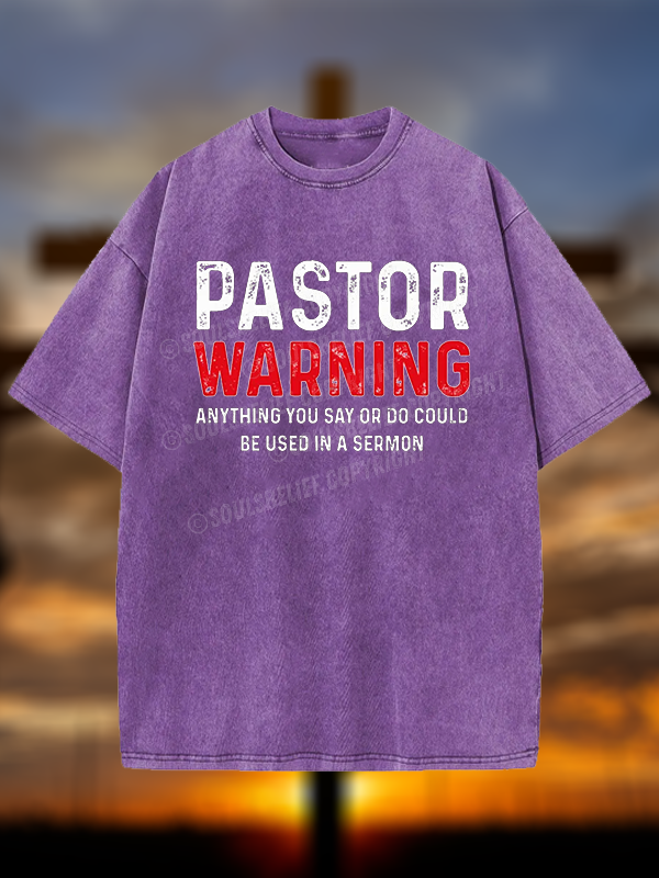 Pastor Warning Anything You Say or Do Could Be Used in a Sermon Jesus God Christian Washed T-Shirt
