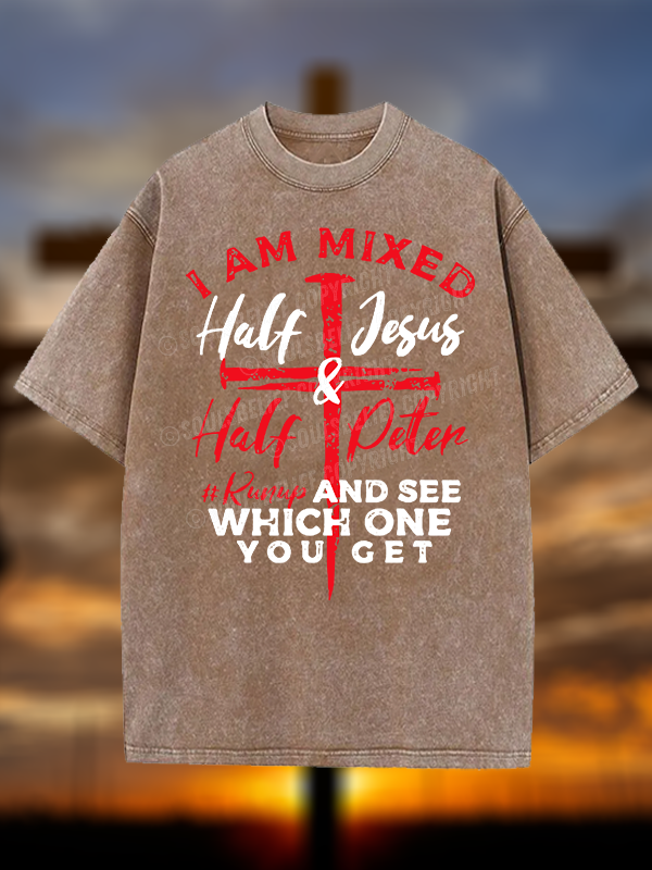 I Am Mixed Half Jesus & Half Peter Christian Washed T-Shirt