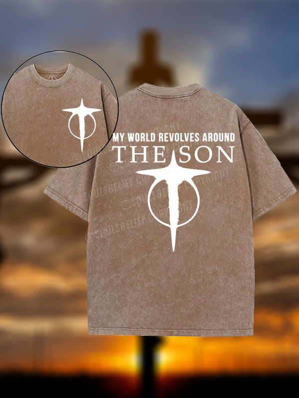 World Revolves Around Son of God Jesus God Christian Washed T-Shirt