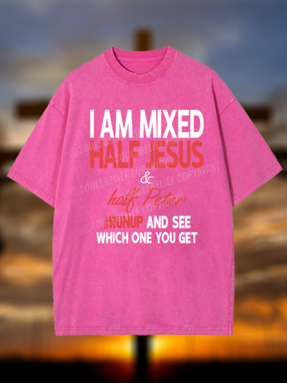 I Am Mixed Half Jesus & Half Peter Jesus God Christian Washed T-Shirt