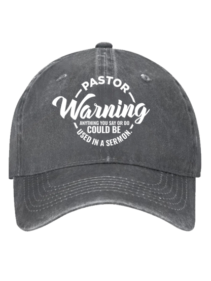 Pastor Warning Anything You Say or Do Could Be Used in a Sermon Hat