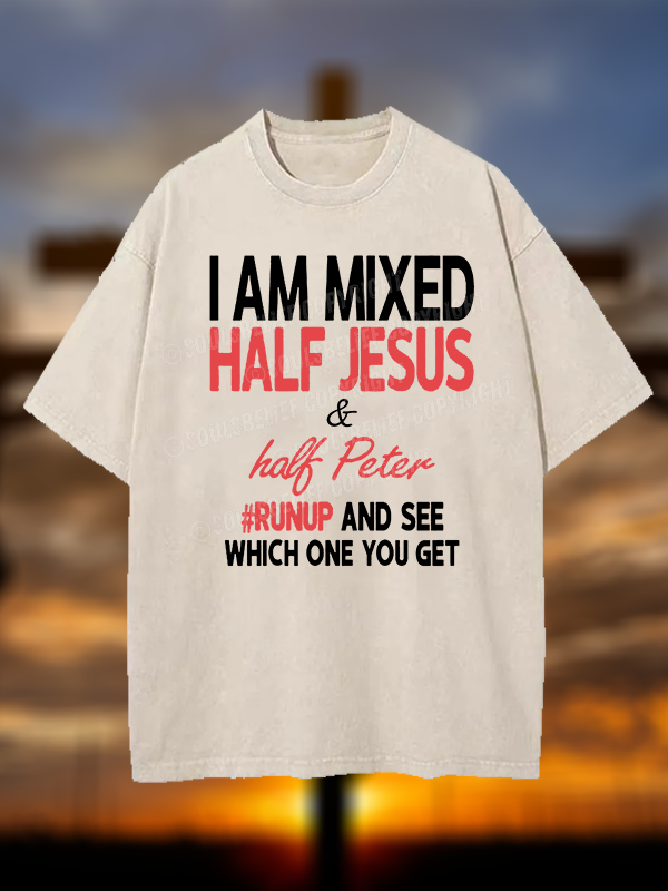 I Am Mixed Half Jesus & Half Peter Jesus God Christian Washed T-Shirt