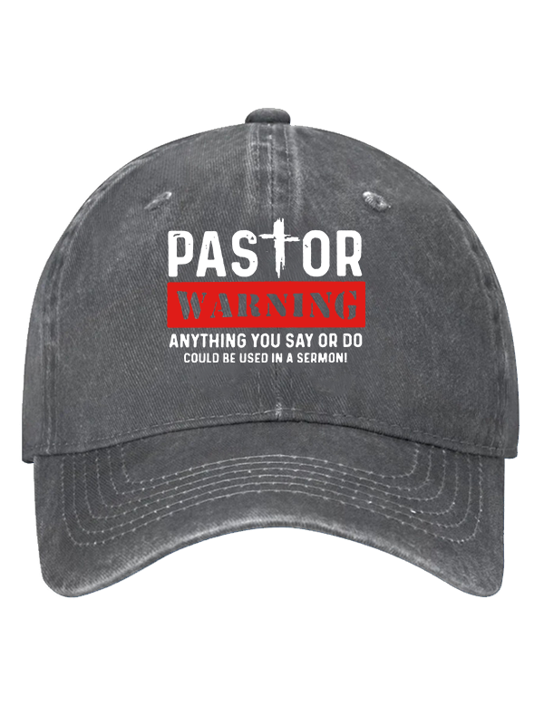 Pastor Warning Anything You Say or Do Could Be Used in a Sermon Hat