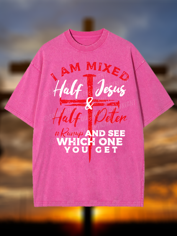 I Am Mixed Half Jesus & Half Peter Christian Washed T-Shirt