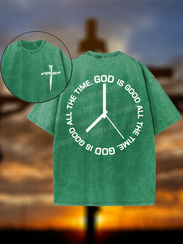 God Is Good All The Time Clock Jesus God Christian Washed T-Shirt