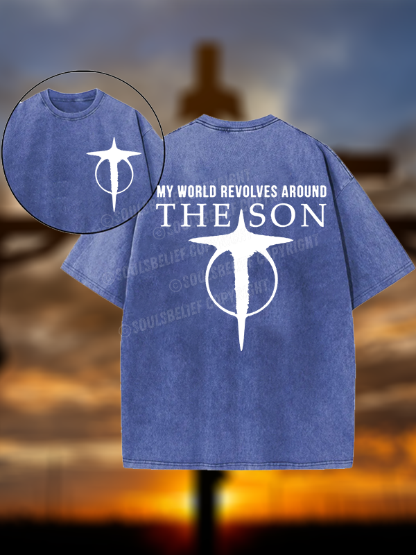 World Revolves Around Son of God Jesus God Christian Washed T-Shirt