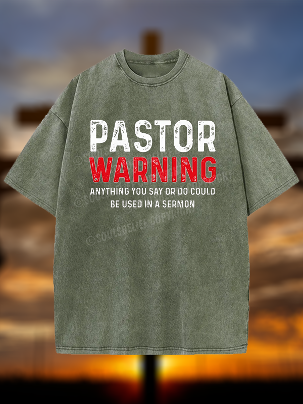 Pastor Warning Anything You Say or Do Could Be Used in a Sermon Jesus God Christian Washed T-Shirt