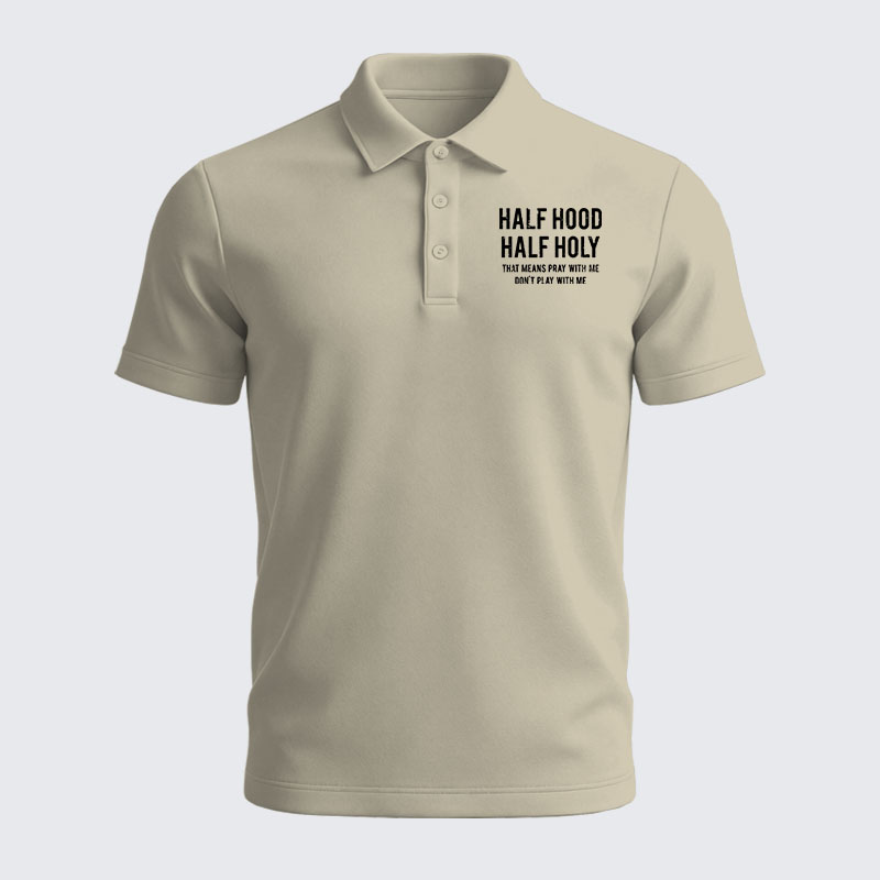Men’s Premium Cotton Polo Shirt - Half Hood Half Holy That Means Pray With Me Don't Play With Me