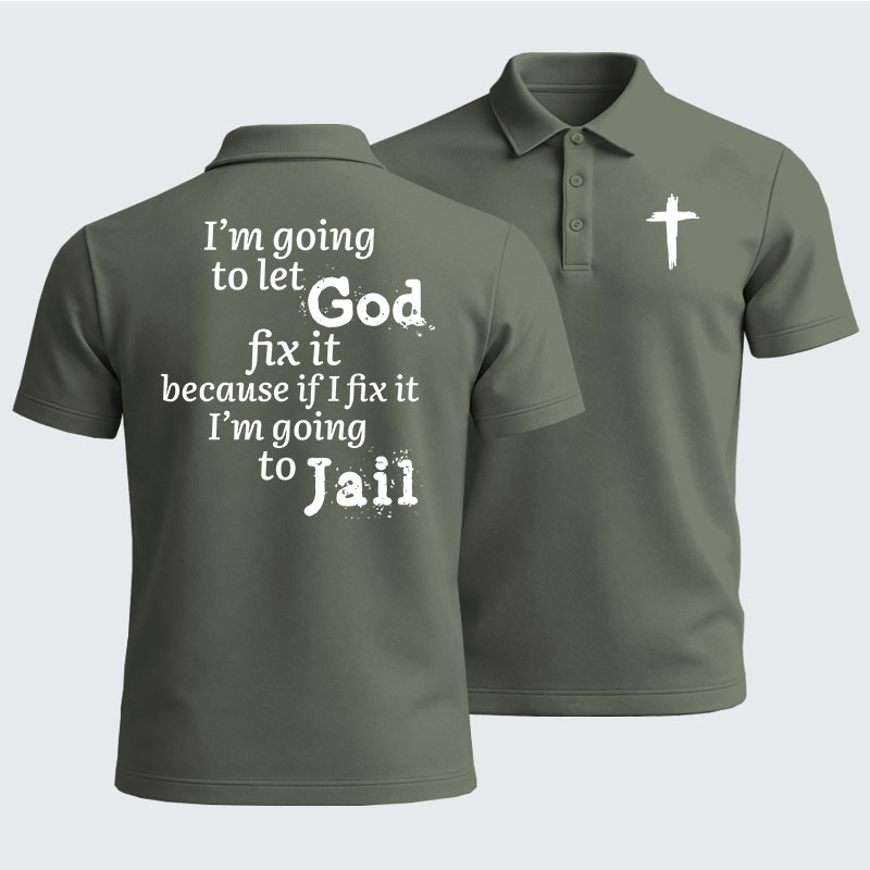 Men’s Premium Cotton Polo Shirt - I’m Going to Let God Fix It Because if I Fix It I’m Going to Jail
