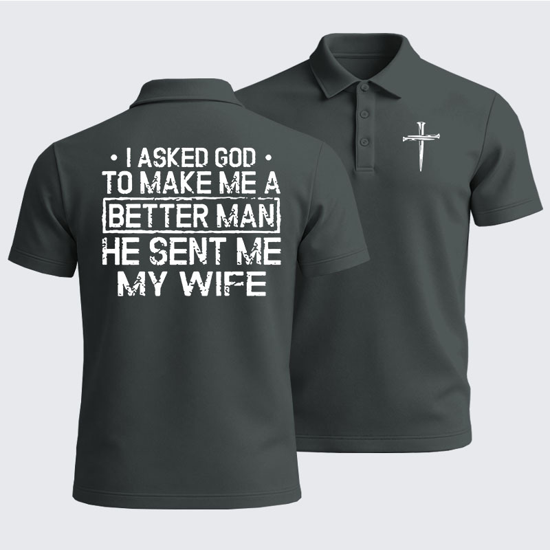 Men’s Premium Cotton Polo Shirt - I Asked God To Make Me A Better Man He Sent Me My Wife