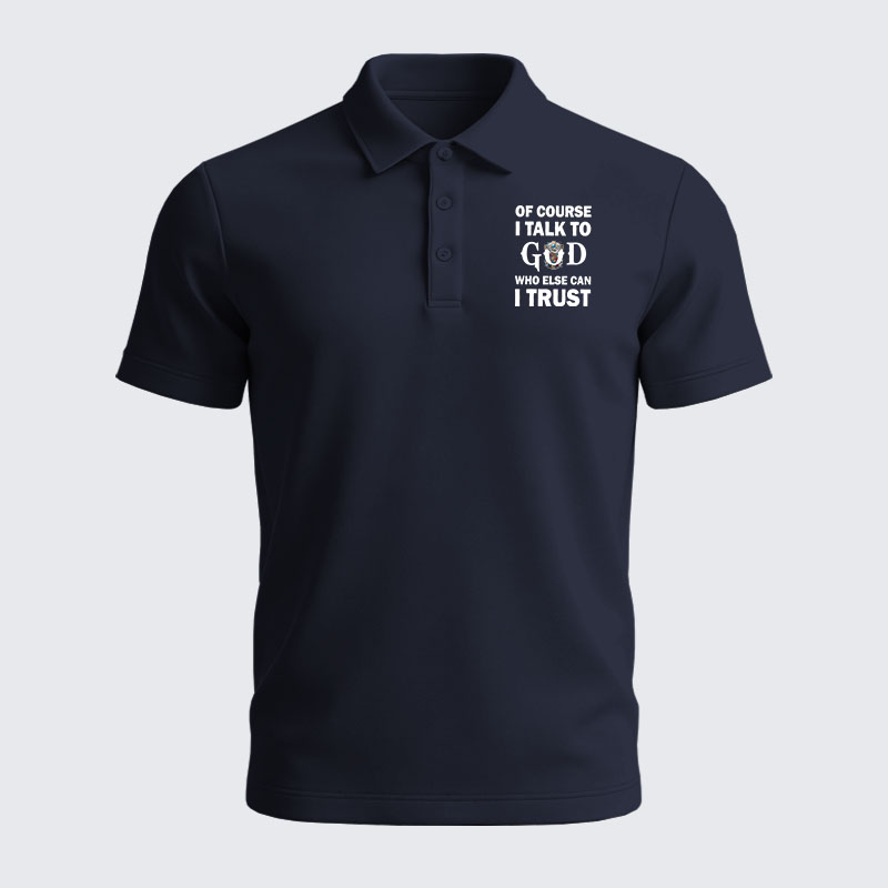 Men’s Premium Cotton Polo Shirt - Of Course I Talk To God Who Else Can I Trust