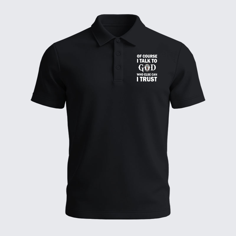 Men’s Premium Cotton Polo Shirt - Of Course I Talk To God Who Else Can I Trust