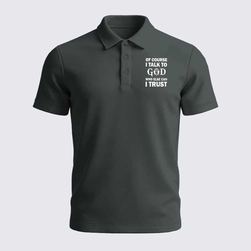 Men’s Premium Cotton Polo Shirt - Of Course I Talk To God Who Else Can I Trust