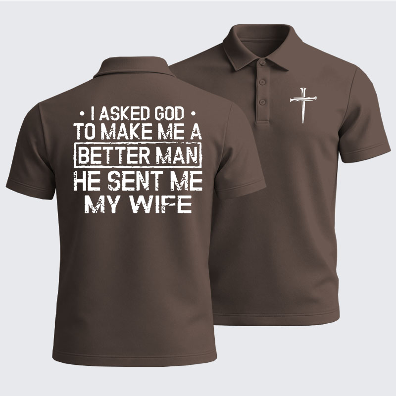 Men’s Premium Cotton Polo Shirt - I Asked God To Make Me A Better Man He Sent Me My Wife