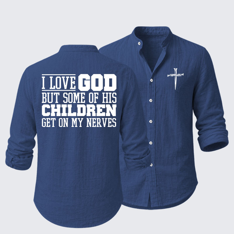 I Love God But Some Of His Children Get On My Nerves Resort Casual Shirt