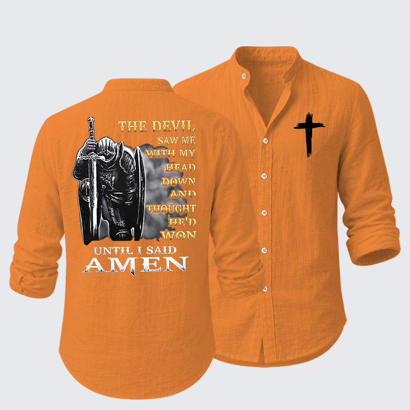 The Devil Saw Me with My Head Down and Thought He'd Won Until I Said Amen Resort Casual Shirt