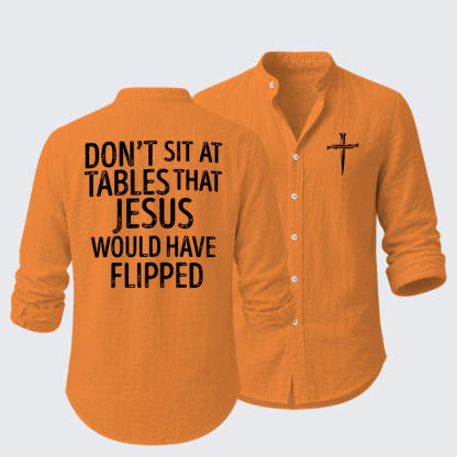 Don't Sit at Tables that Jesus would have Flipped  Resort Casual Shirt