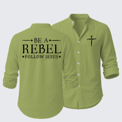 Be A Rebel Follow Jesus Resort Casual Shirt