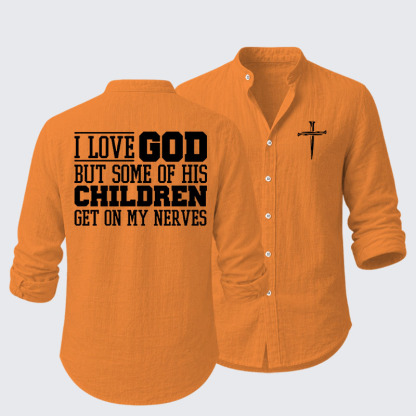 I Love God But Some Of His Children Get On My Nerves Resort Casual Shirt