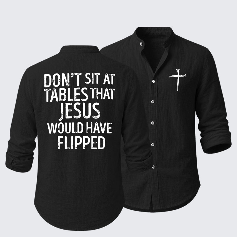 Don't Sit at Tables that Jesus would have Flipped  Resort Casual Shirt