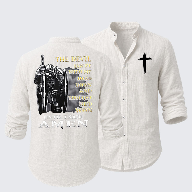 The Devil Saw Me with My Head Down and Thought He'd Won Until I Said Amen Resort Casual Shirt