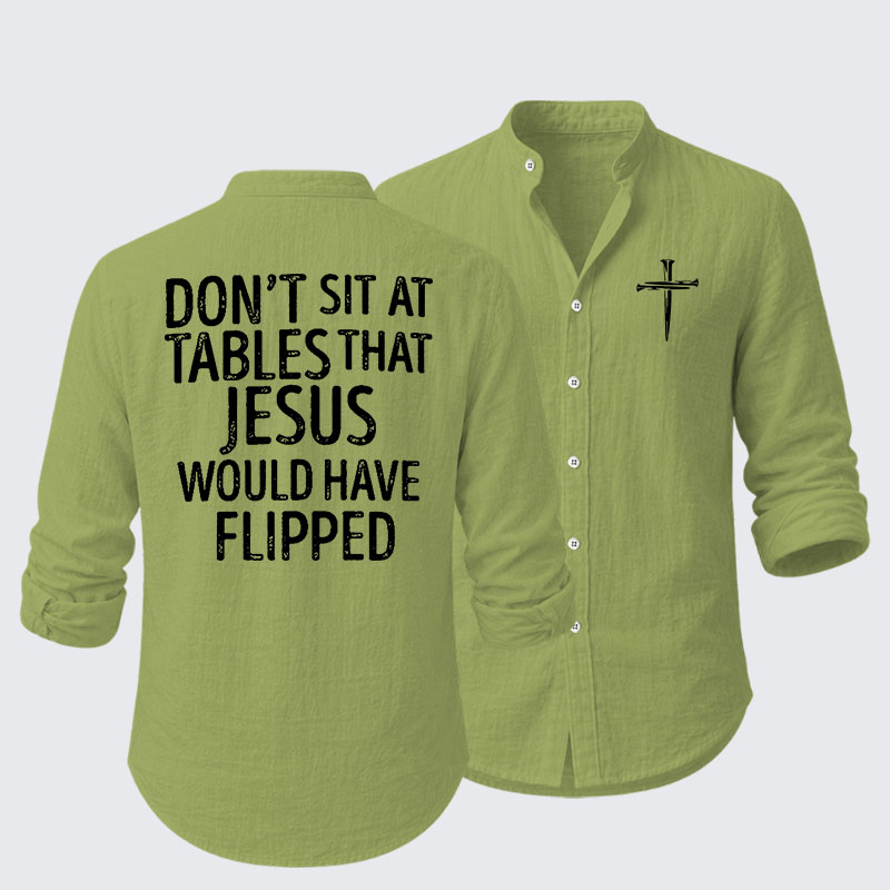 Don't Sit at Tables that Jesus would have Flipped  Resort Casual Shirt