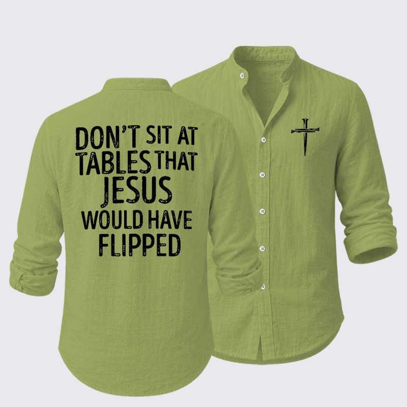 Don't Sit at Tables that Jesus would have Flipped  Resort Casual Shirt
