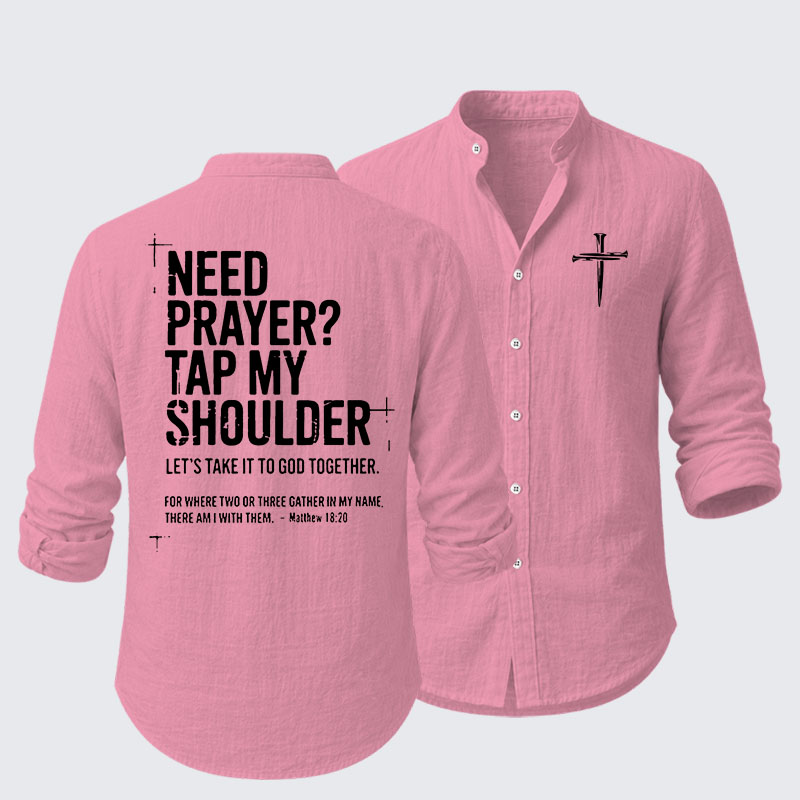 Need Prayer Tap My Shoulder Resort Casual Shirt