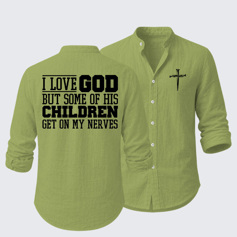 I Love God But Some Of His Children Get On My Nerves Resort Casual Shirt