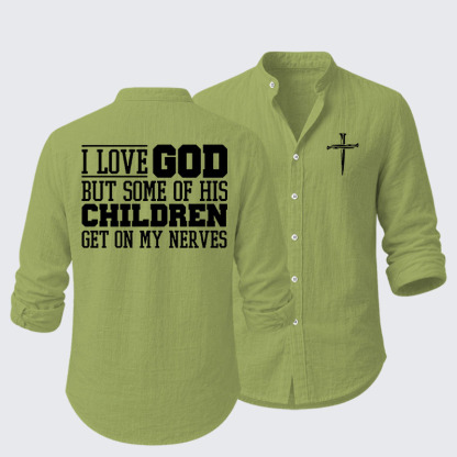 I Love God But Some Of His Children Get On My Nerves Resort Casual Shirt