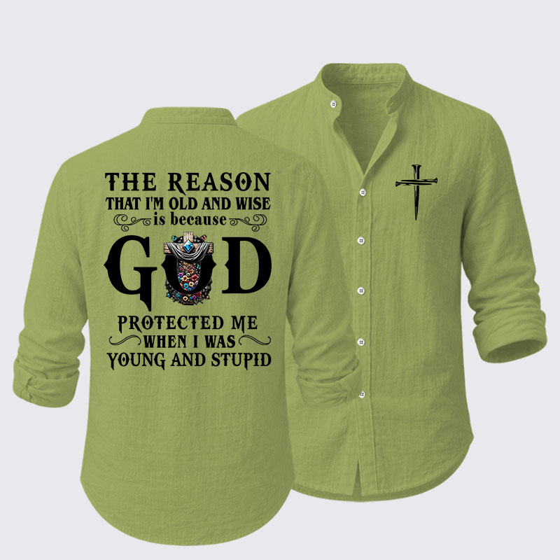 The Reason That I'm Old And Wise Is Because God Protected Me When I Was Young And Stupid Resort Casual Shirt