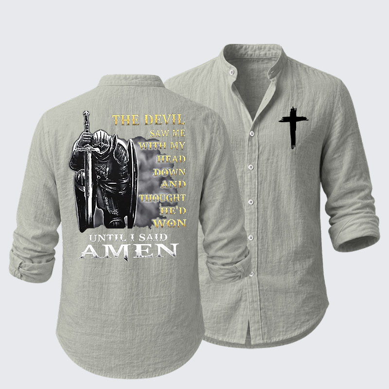 The Devil Saw Me with My Head Down and Thought He'd Won Until I Said Amen Resort Casual Shirt