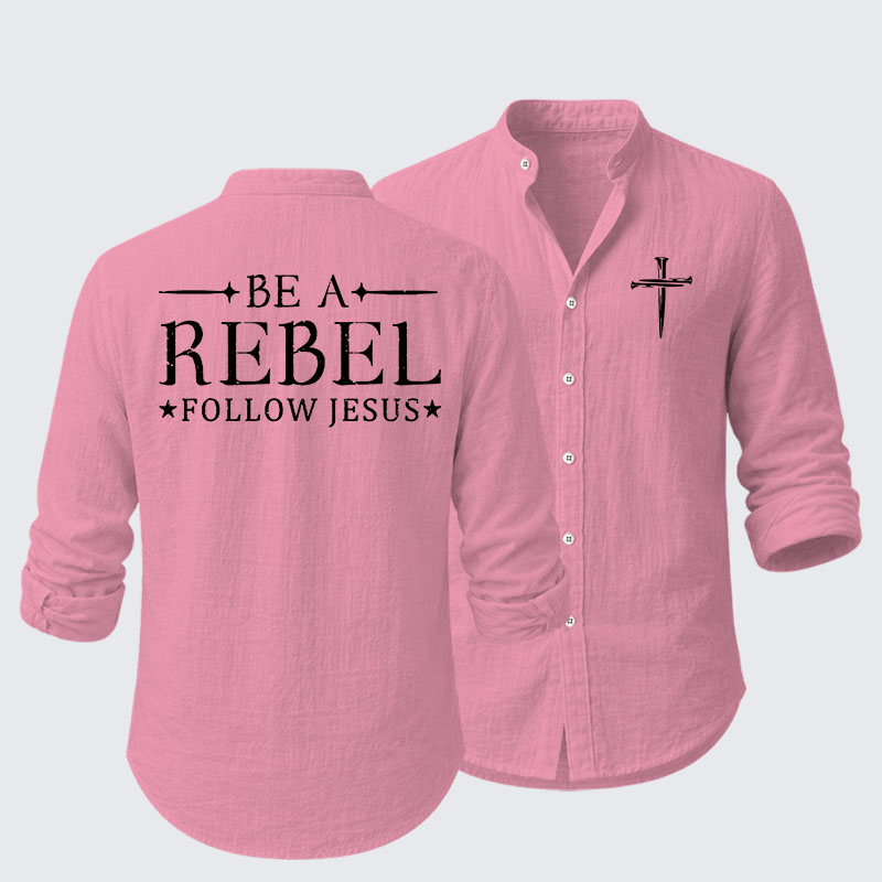 Be A Rebel Follow Jesus Resort Casual Shirt