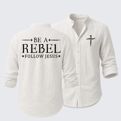 Be A Rebel Follow Jesus Resort Casual Shirt